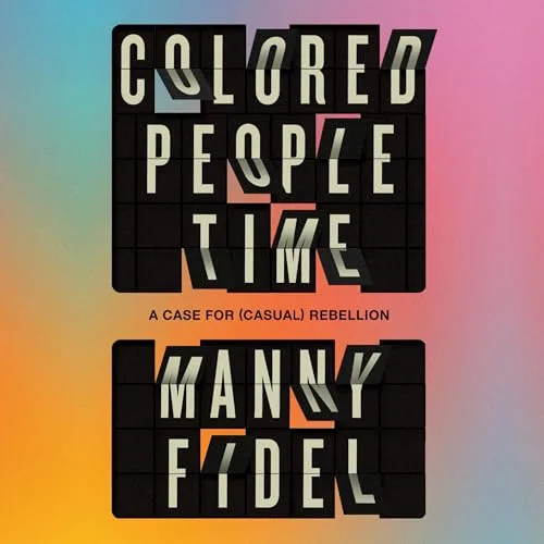 Colored People Time By Manny Fidel